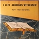 Rev. Ted Dencher - I Left Jehovahs Witnesses